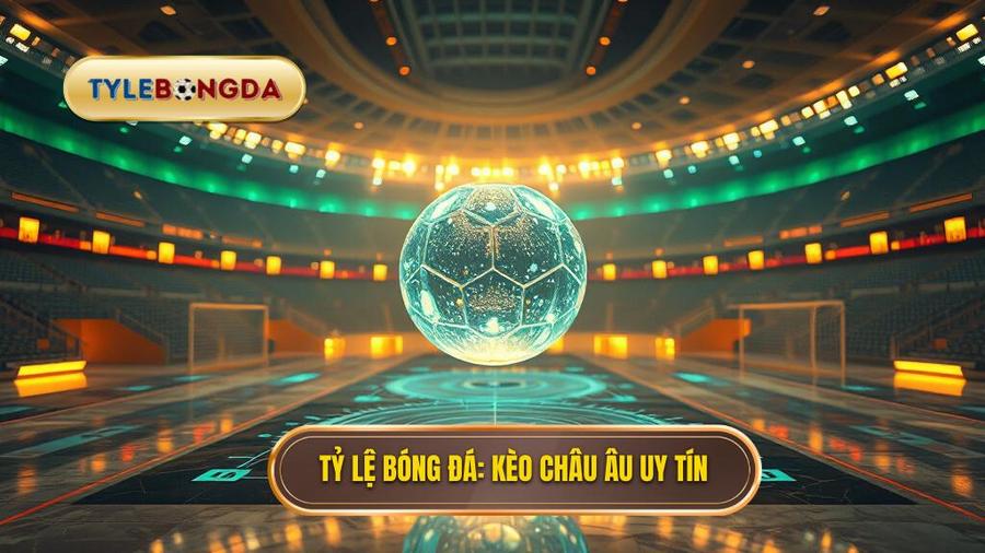 Kèo Bóng Đá Châu Âu: Cẩm Nang Toàn Tập Và Chiến Thuật Chinh Phục Đỉnh Cao