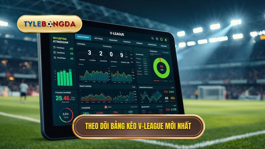1. Theo dõi bảng kèo V League mới nhất Theo dõi bảng kèo V League mới nhất