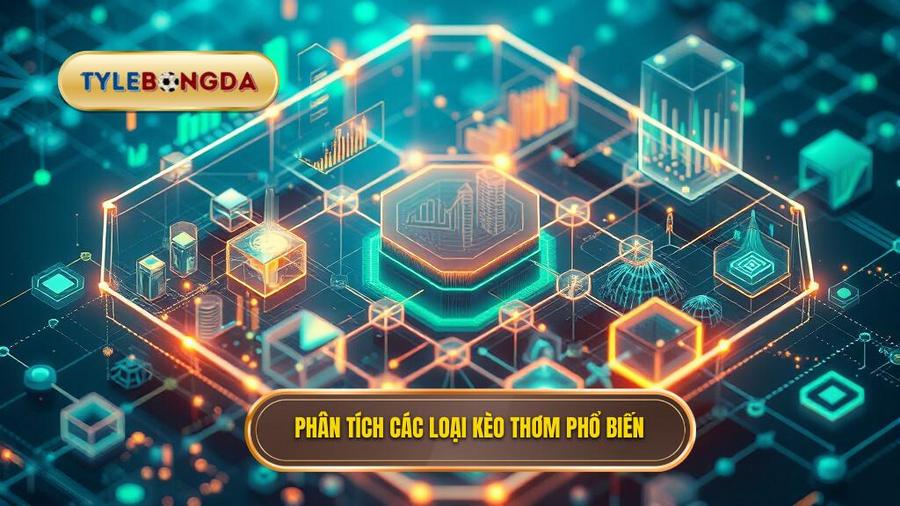3. Phân tích các loại kèo thơm phổ biến Phân tích các loại kèo thơm phổ biến