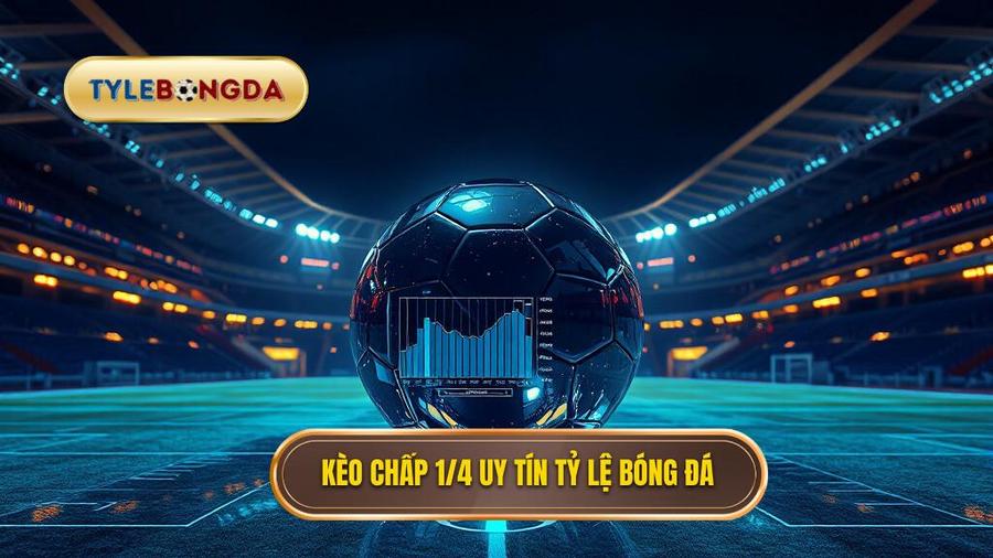 Kèo chấp 1 4 uy tín TỶ LỆ BÓNG ĐÁ